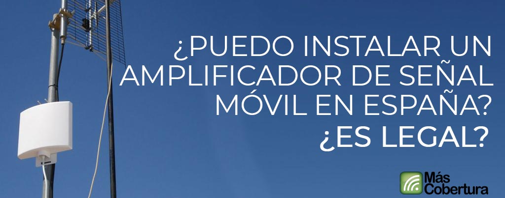 Instalar un amplificador de móvil en España: ¿Es legal?